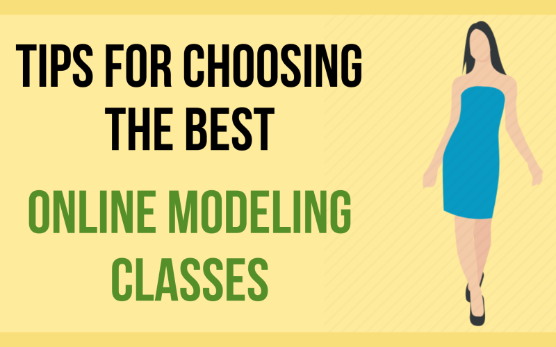 Tips For Choosing The Best Online Modeling Classes